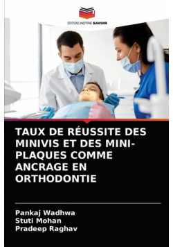 Taux De Réussite Des Minivis Et Des Mini-Plaques Comme Ancrage En Orthodontie