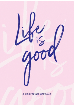 Life is Good