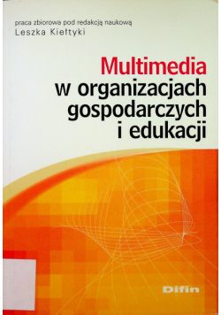 Multimedia w organizacjach gospodarczych i edukacji
