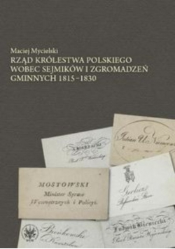 Rząd Królestwa Polskiego wobec sejmików i zgromadzeń gminnych 1815 - 1830