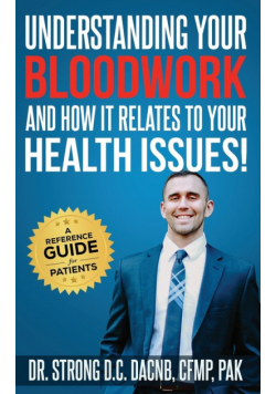 Understanding Your Bloodwork and How It Relates to Your Health Issues