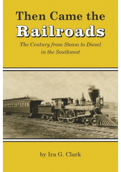 Then Came the Railroads