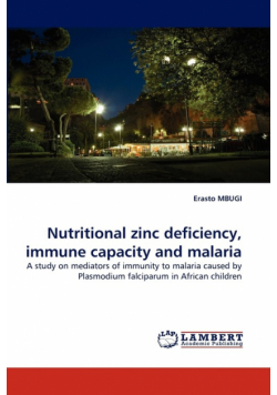 Nutritional zinc deficiency, immune capacity and malaria