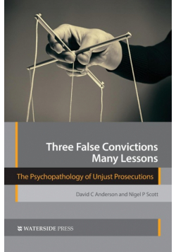 Three False Convictions, Many Lessons
