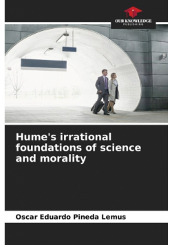Hume's irrational foundations of science and morality