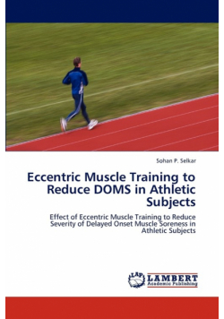 Eccentric Muscle Training to Reduce DOMS in Athletic Subjects