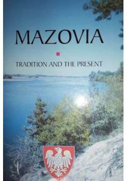 Dziemianowicz Wojciech-  Mazovia. Tradiotion and the present