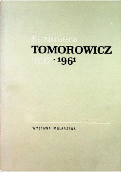 Kazimierz Tomorowicz 1897 - 1961