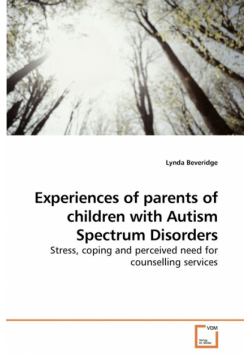 Experiences of parents of children with Autism Spectrum Disorders