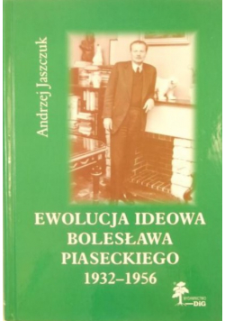 Ewolucja ideowa Bolesława Piaseckiego 1932 - 1956
