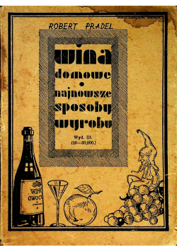 Wina domowe najnowsze sposoby wyrobu 1925 r.