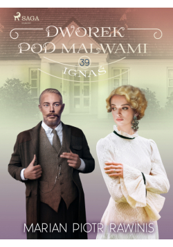 Dworek pod Malwami 39 - Ignaś