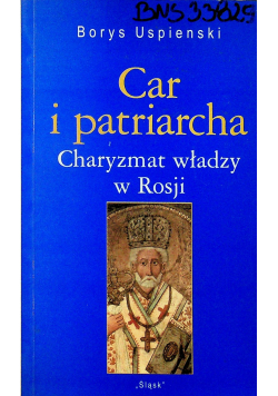 Car i patriarcha Charyzmat władzy w Rosji