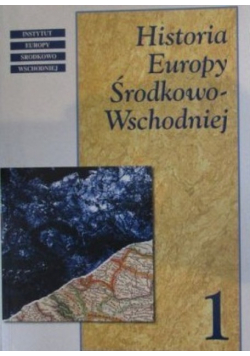 Historia Europy Środkowo Wschodniej Tom I