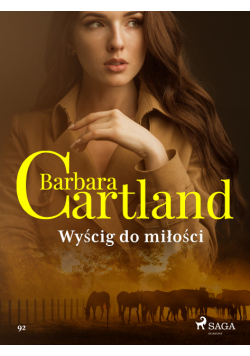Ponadczasowe historie miłosne Barbary Cartland. Wyścig do miłości - Ponadczasowe historie miłosne Barbary Cartland (#92)