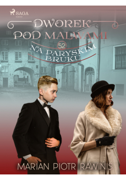 Dworek pod Malwami 52 - Na paryskim bruku
