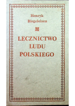 Lecznictwo Ludu Polskiego reprint z 1929 r.