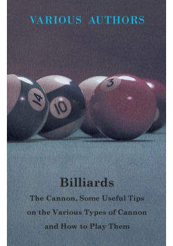 Billiards - The Cannon, Some Useful Tips on the Various Types of Cannon and How to Play Them
