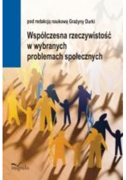 Współczesna rzeczywistość w wybranych problemach społecznych