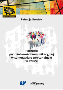 Poczucie podmiotowości komunikacyjnej w samorządzie terytorialnym w Polsce