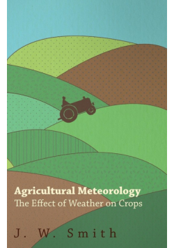 Agricultural Meteorology, The Effect Of Weather On Crops