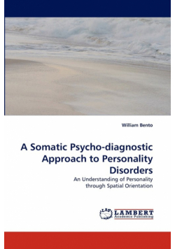 A Somatic Psycho-Diagnostic Approach to Personality Disorders