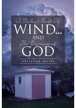 A Violent Gust Of Wind...And The Presence Of God
