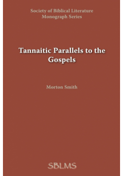 Tannaitic Parallels to the Gospels