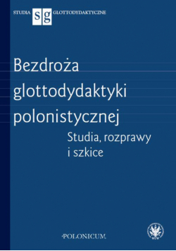 Bezdroża glottodydaktyki polonistycznej