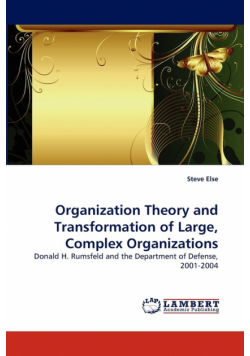 Organization Theory and Transformation of Large, Complex Organizations