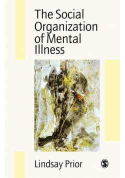 The Social Organization of Mental Illness