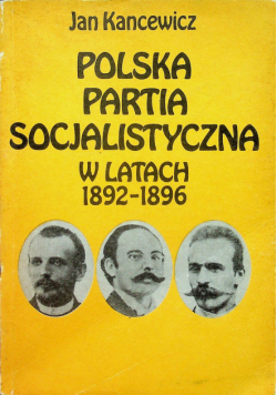 Polska Partia Socjalistyczna w latach 1892 - 1896