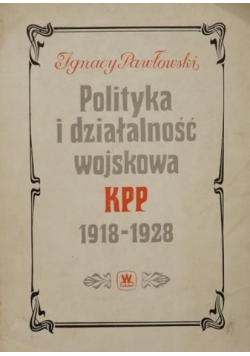 Polityka i działalność wojskowa KPP 1918  1928