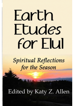 Earth Etudes for Elul