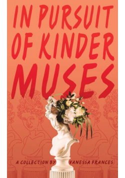 in pursuit of kinder muses