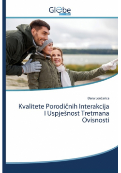 Kvalitete Porodičnih Interakcija I Uspješnost Tretmana Ovisnosti