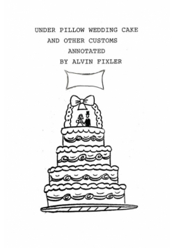 Under Pillow Wedding Cake and Other Customs..Annotated