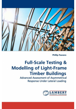 Full-Scale Testing & Modelling of Light-Frame Timber Buildings