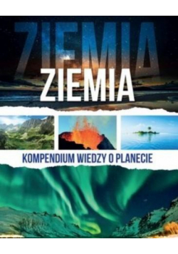 Ziemia. Kompendium wiedzy o planecie