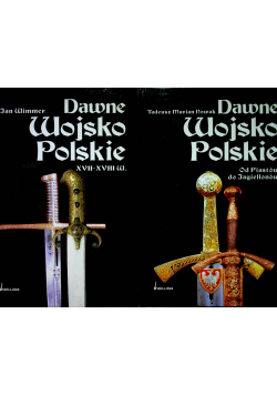 Dawne Wojsko Polskie XVII - XVIII w tom 1 i 2