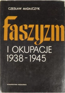 Faszyzm i okupacje 1938 1945 Tom 1