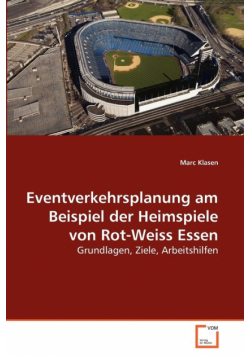 Eventverkehrsplanung am Beispiel der Heimspiele von Rot-Weiss Essen
