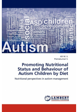 Promoting Nutritional Status and Behaviour of Autism Children by Diet