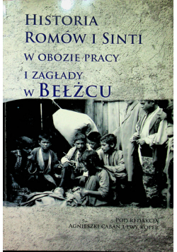 Historia Romów i Sinti w Obozie Pracy i Zagłady w Bełżcu