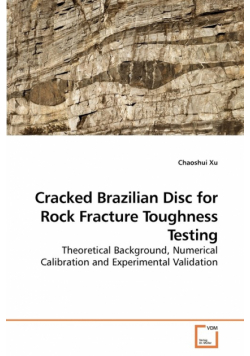 Cracked Brazilian Disc for Rock Fracture             Toughness Testing