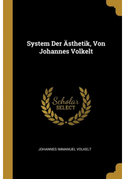System Der Ästhetik, Von Johannes Volkelt
