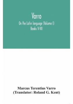 Varro; On the Latin language (Volume I) Books V-VII