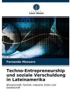 Techno-Entrepreneurship und soziale Verschuldung in Lateinamerika