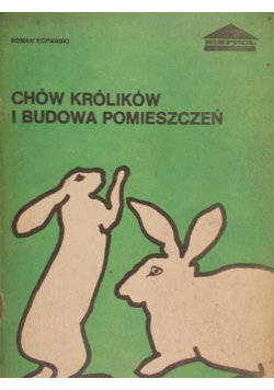 Kopański Roman - Chów królików i budowa pomieszczeń