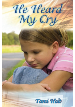 He Heard My Cry